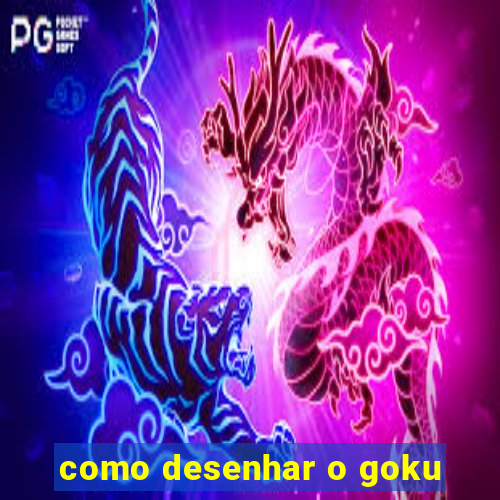 como desenhar o goku